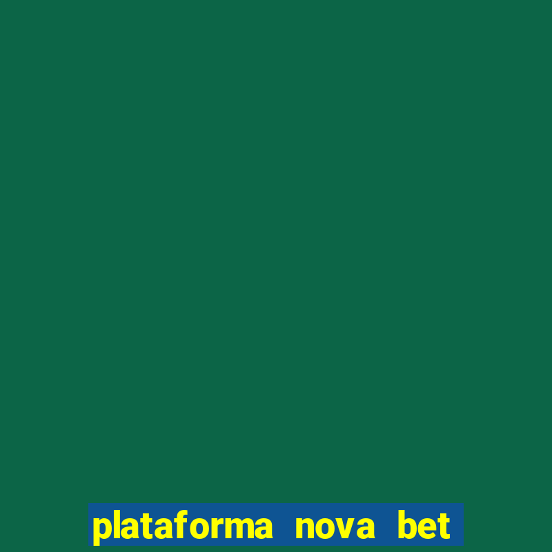 plataforma nova bet de 5 reais